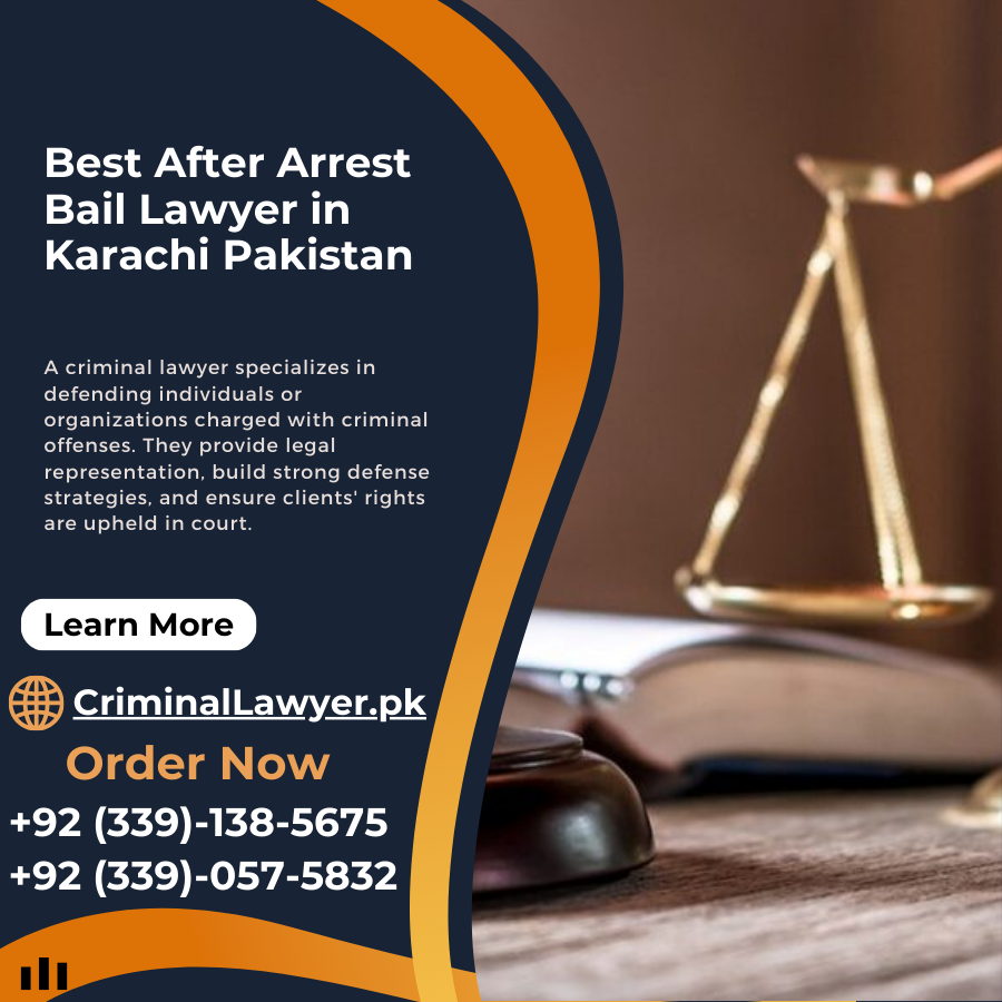 Best After Arrest Bail Lawyer in Karachi Pakistan