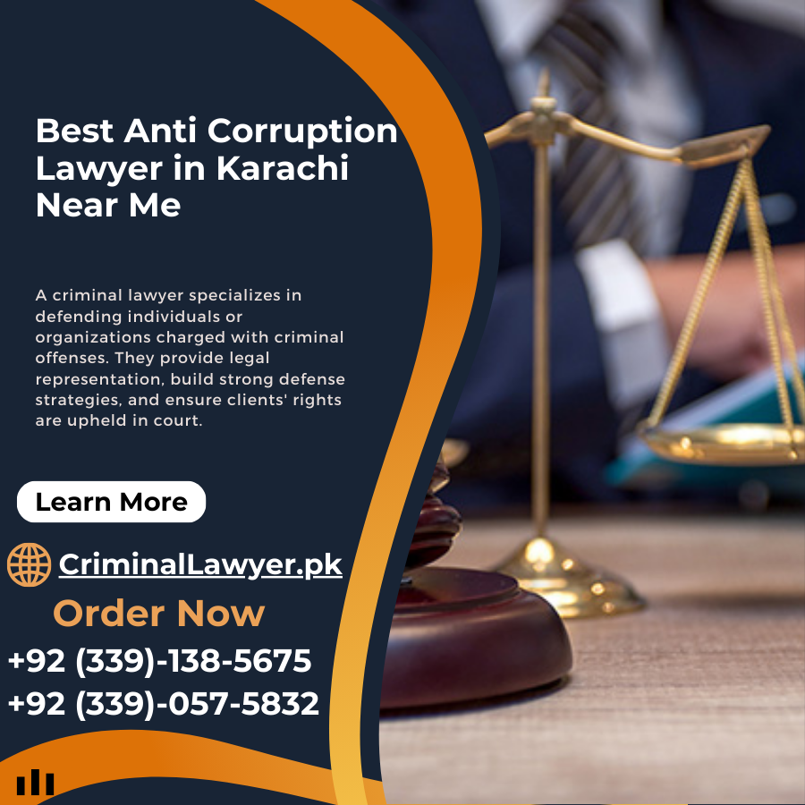 Best Anti Corruption Lawyer in Karachi Near Me