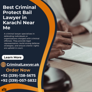 Best Criminal Protect Bail Lawyer in Karachi Near Me