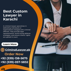 Best Custom Lawyer in Karachi