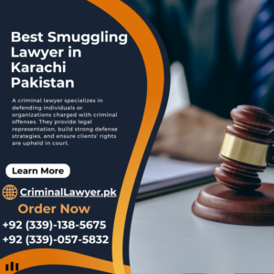 Best Smuggling Lawyer in Karachi Pakistan