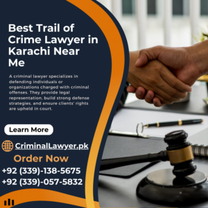 Best Trail of Crime Lawyer in Karachi Near Me