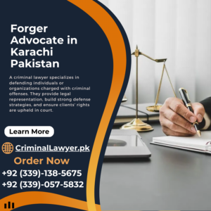 Forger Advocate in Karachi Pakistan