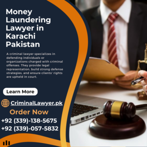 Money Laundering Lawyer in Karachi Pakistan