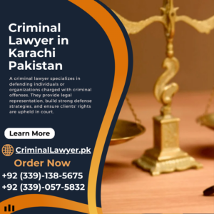 Criminal Lawyer in Karachi Pakistan